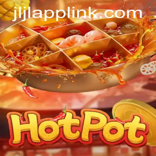 Discover the Exciting World of Hotpot: A Comprehensive Guide to the Game and JLJL App Login